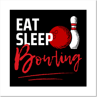 Eat Sleep Bowling Posters and Art